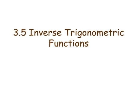3.5 Inverse Trigonometric Functions