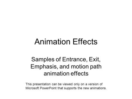 Samples of Entrance, Exit, Emphasis, and motion path animation effects