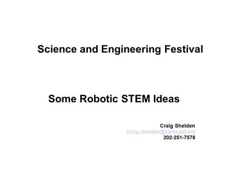 Science and Engineering Festival Some Robotic STEM Ideas