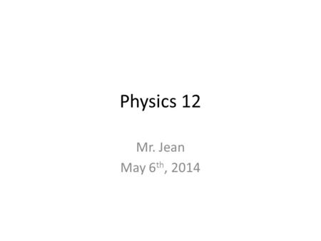 Physics 12 Mr. Jean May 6 th, 2014. The plan: Video clip of the day AC/DC power generation AC/DC electric engines.