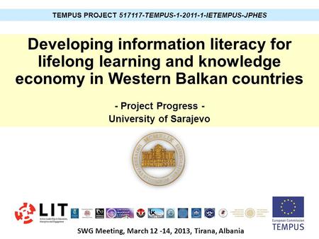 Developing information literacy for lifelong learning and knowledge economy in Western Balkan countries - Project Progress - University of Sarajevo Prof.