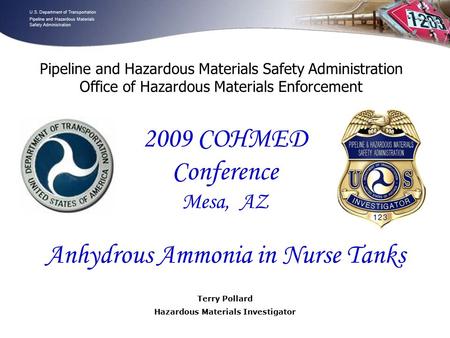 U.S. Department of Transportation Pipeline and Hazardous Materials Safety Administration OHME Central RegionPHH-43.8 - 1 - 2009 COHMED Conference Mesa,