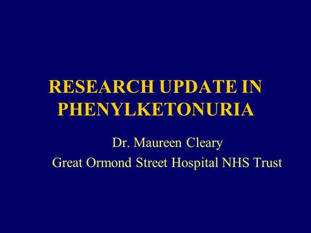 RESEARCH UPDATE IN PHENYLKETONURIA