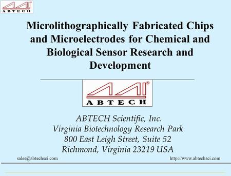 ABTECH Scientific, Inc. Virginia Biotechnology Research Park 800 East Leigh Street, Suite 52 Richmond, Virginia 23219 USA