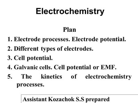Electrochemistry Plan 1. Electrode processes. Electrode potential.