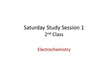 Saturday Study Session 1 2nd Class