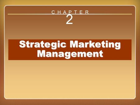 Chapter 2 Strategic Marketing Management