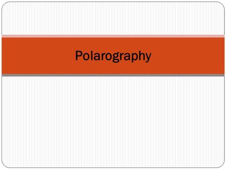 Polarography.