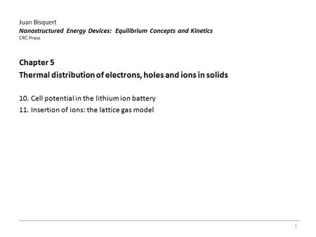 Juan Bisquert Nanostructured Energy Devices: Equilibrium Concepts and Kinetics CRC Press Chapter 5 Thermal distribution of electrons, holes and ions in.