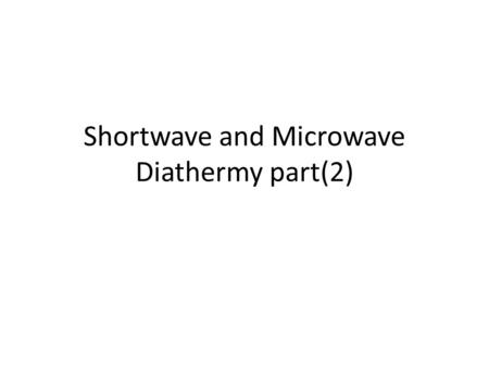 Shortwave and Microwave Diathermy part(2). Induction Electrodes (Drum Electrode) One Or More Monopolar Coils Rigidly Fixed In A Housing Unit May Use More.