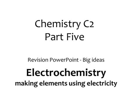 Electrochemistry making elements using electricity