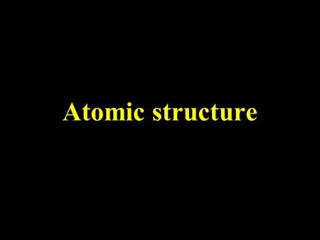 Atomic structure. Atomic Structure The structure of the atom ELECTRON – negative, mass nearly nothing PROTON – positive, same mass as neutron (“1”) NEUTRON.