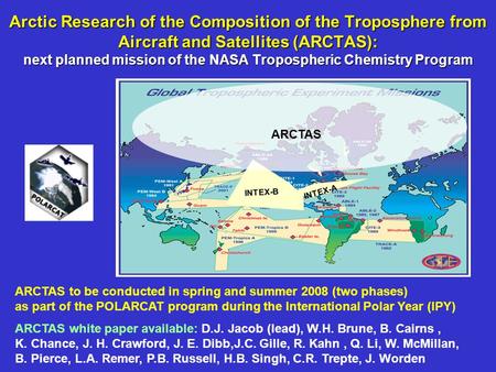 Arctic Research of the Composition of the Troposphere from Aircraft and Satellites (ARCTAS): next planned mission of the NASA Tropospheric Chemistry Program.