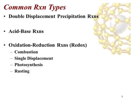 Common Rxn Types Double Displacement Precipitation Rxns Acid-Base Rxns