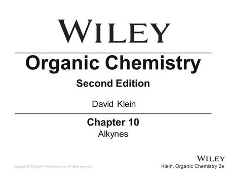 Organic Chemistry Second Edition Chapter 10 David Klein Alkynes