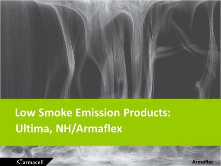 Low Smoke Emission Products: