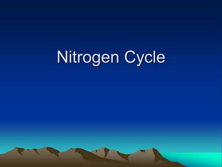 Nitrogen Cycle. Geochemical cycles are beautiful and wonderfully complex. One of the most dynamic of these is the Nitrogen cycle. Describe the cycle and.