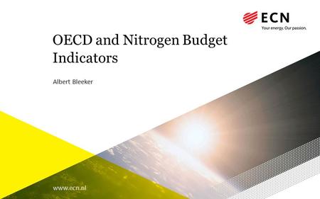 Www.ecn.nl OECD and Nitrogen Budget Indicators Albert Bleeker.