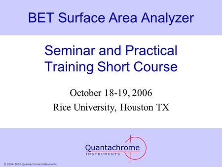 BET Surface Area Analyzer Seminar and Practical Training Short Course
