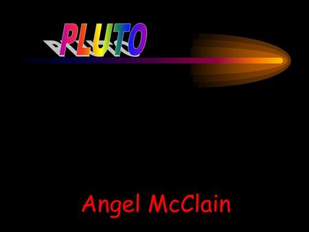 Angel McClain 10 Cold Facts For Pluto 1. Pluto was discovered in 1930. 2. Pluto was named for the Roman god of the under- world. Venetia Burney, an 11.