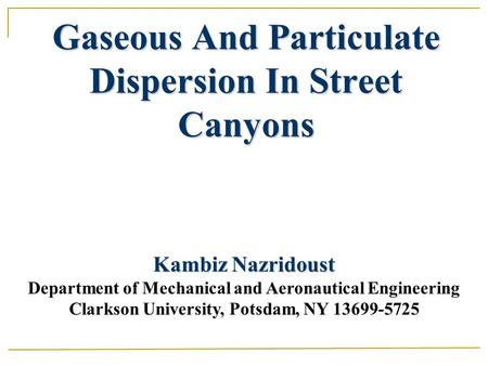 Gaseous And Particulate Dispersion In Street Canyons