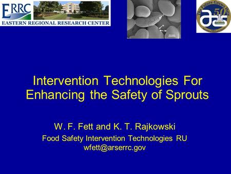 Intervention Technologies For Enhancing the Safety of Sprouts W. F. Fett and K. T. Rajkowski Food Safety Intervention Technologies RU