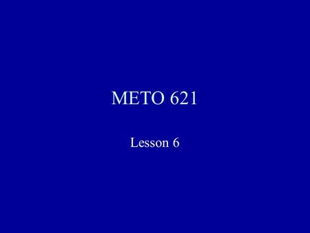 METO 621 Lesson 6. Absorption by gaseous species Particles in the atmosphere are absorbers of radiation. Absorption is inherently a quantum process. A.