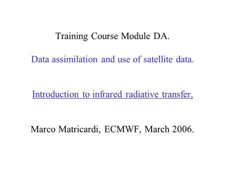 Training Course Module DA. Data assimilation and use of satellite data