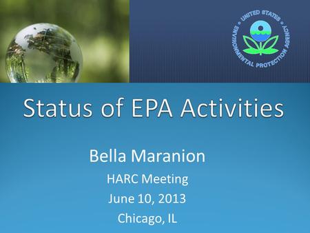 Bella Maranion HARC Meeting June 10, 2013 Chicago, IL.