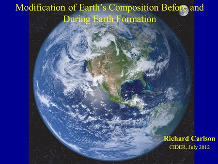 Modification of Earth’s Composition Before and During Earth Formation