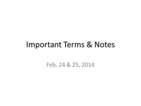 Important Terms & Notes Feb. 24 & 25, 2014. Phases of Matter Phase: The State in which Matter exists at given Environmental and Energy conditions Five.