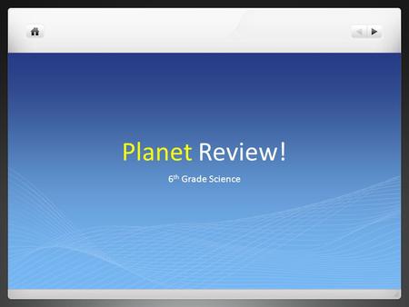 Planet Review! 6 th Grade Science. Mercury: What do you remember?