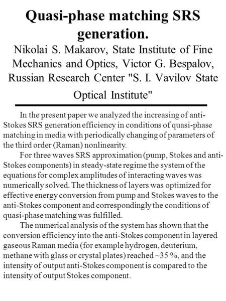 Quasi-phase matching SRS generation. Nikolai S. Makarov, State Institute of Fine Mechanics and Optics, Victor G. Bespalov, Russian Research Center S.