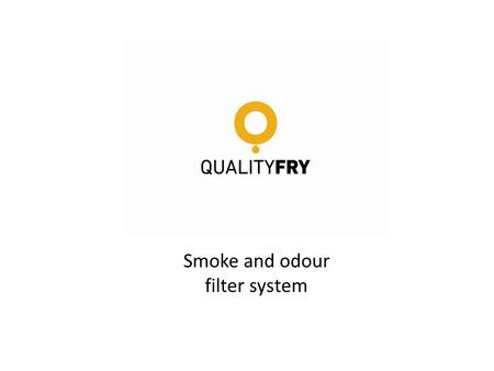 Smoke and odour filter system. During the frying process, some of the water contained in food products is vaporized, carrying with it traces of oil. Similarly,
