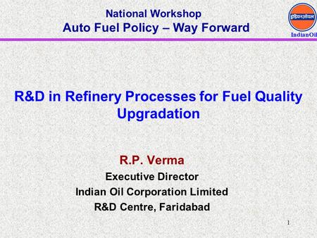 R&D in Refinery Processes for Fuel Quality Upgradation