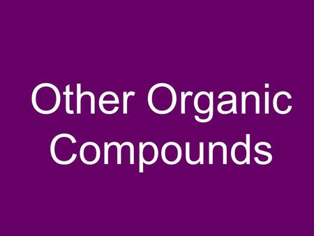 Other Organic Compounds. Hydrocarbon derivatives are organic molecules that contain one or more elements in addition to carbon and hydrogen.