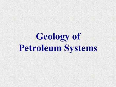 Geology of Petroleum Systems