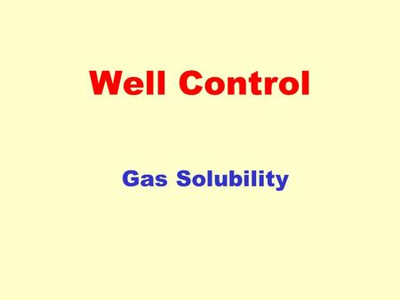 Well Control Gas Solubility.