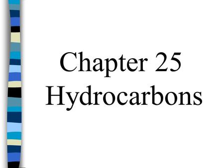 Chapter 25 Hydrocarbons.