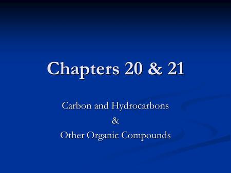 Carbon and Hydrocarbons & Other Organic Compounds