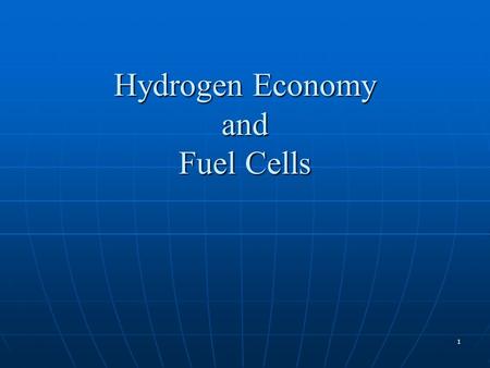 1 Hydrogen Economy and Fuel Cells. 2 Some Driving Comments The world’s appetite for energy is increasing as the standard of living increases The world’s.