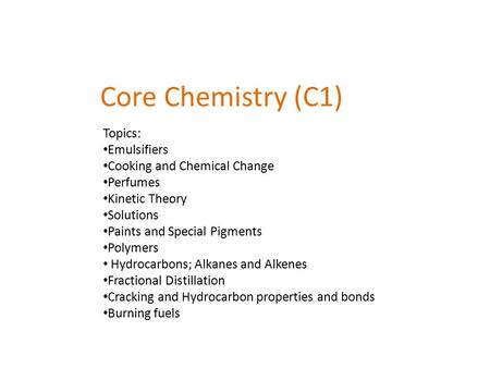 Core Chemistry (C1) Topics: Emulsifiers Cooking and Chemical Change