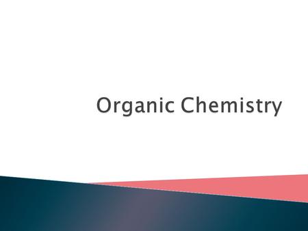  Organic chemistry: branch of chemistry focused on hydrocarbons and their by-products  Can organic compounds be produced in a lab? Is petroleum an.