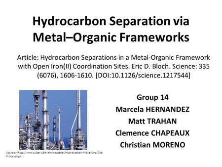 Hydrocarbon Separation via Metal–Organic Frameworks Article: Hydrocarbon Separations in a Metal-Organic Framework with Open Iron(II) Coordination Sites.
