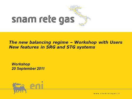 The new balancing regime – Workshop with Users New features in SRG and STG systems Workshop 20 September 2011.