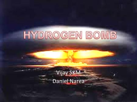 Vijay SKM Daniel Narea. Who Truman approved the development of the bomb when the U.S.A. lost nuclear supremacy as the U.S.S.R. detonated its first atomic.