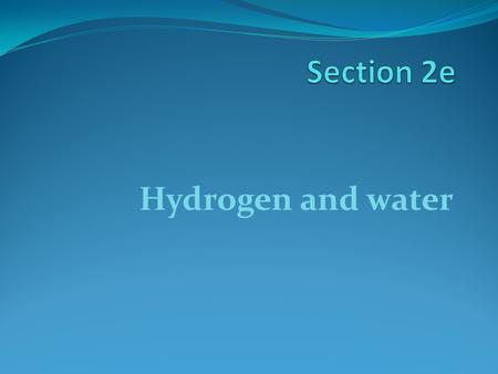 Hydrogen and water. ////////////// Objective 2.26 Describe the reaction of dilute HCl and H 2 SO 4 with Mg Al Zn Fe.