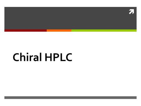Chiral HPLC.
