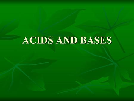 ACIDS AND BASES. COMPARISON Acid – a substance whose water solution Turns litmus paper red Turns litmus paper red Has a sour taste Has a sour taste Neutralizes.