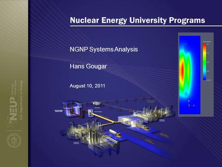Nuclear Energy University Programs NGNP Systems Analysis August 10, 2011 Hans Gougar.